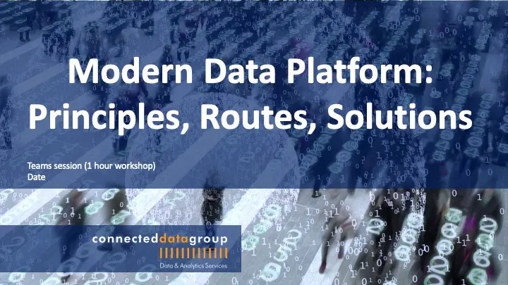 Moden Data Platform, Principles, Routes, Solutions